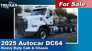 For Sale 2025 Autocar DC64 Heavy Duty Cab amp Chassis [upl. by Aicilif]