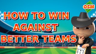 OSM TACTICS  HOW TO WIN AGAINST BETTER TEAMS 2024 [upl. by Kalam34]