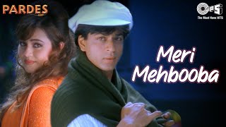 Meri Mehbooba  Pardes  Shahrukh Khan  Mahima  Kumar Sanu amp Alka Yagnik 90 Hindi Hit Songs [upl. by Jacques562]