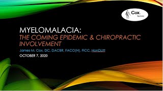 Webinar Wednesday 1 with Dr Cox  MYELOMALACIA THE COMING EPIDEMIC amp CHIROPRACTIC INVOLVEMENT [upl. by Aidnic]