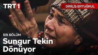 Diriliş Ertuğrul 109 Bölüm  Sungur Tekinin Obaya Dönüşü [upl. by Aerdnak]