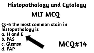 MCQ14 Histopathology and Cytology MCQ  questions with answers MLT Exam MCQ [upl. by Vashti]