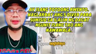 Ay isang totoong kwento Naglakbay ang 5 diver para sumisid sa ilalim ng dagat ngunit isang tao [upl. by Arbas631]