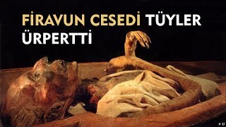 Firavun  Firavunun Çürümeyen Cesedi Tüyler Ürpertti [upl. by Oznol827]