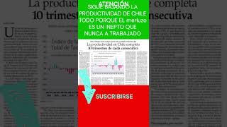 😲😡😲😡PRODUCTIVIDAD DE CHILE VUELVE A CAER POR LAS POLITICA SDEL INUTIL DEL merluzo shorts 😲😡 [upl. by Goar]