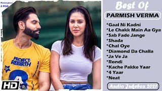 Best Of Parmish Verma  Audio Jukebox 2021  All Hit Songs Of Parmish Verma  Masterpiece A Man [upl. by Nac19]