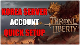 Throne amp Liberty Korea Server Account Setup Guide [upl. by Oiralih]