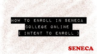 How To Enroll In Seneca College For Online Classes  Seneca College [upl. by Pippy]