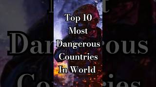 Most Dangerous Countries InThe World 🥶🥵😯🥶 top10 shorts top5 [upl. by Laehplar]