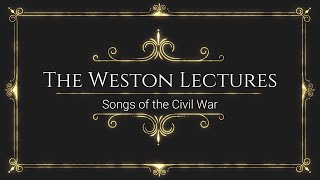 Weston Lecture Songs of the Civil War [upl. by Ahlgren636]