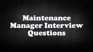 Maintenance Manager Interview Questions [upl. by Scoter354]