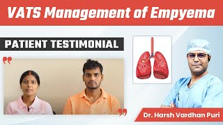 VATS Management of Empyema  Thoracic VATS Decortication Steps  Patient Testimonial  Dr Harsh [upl. by Zulch]