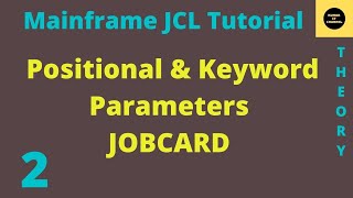 Positional amp Keyword Parameters Job Card  Mainframe JCL Tutorial  Part 2 [upl. by Sivia306]