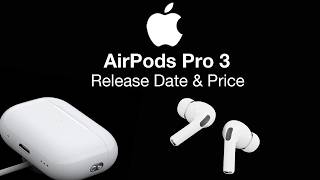 AirPods Pro 3 Release Date and Price  ONE NEW BIG UPGRADE [upl. by Anelagna432]