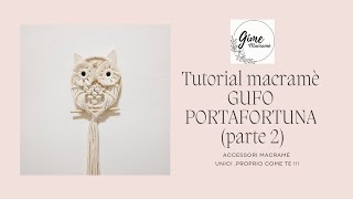 GUFO PORTAFORTUNA macramè tutorial ITA [upl. by Powe493]