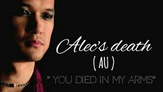 Alec amp Magnus  Alecs Death  AU [upl. by Adall]