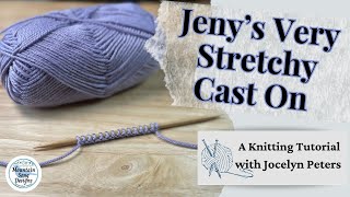 Jeny’s Very Stretchy Cast On  Knitting Tutorial with Jocelyn Peters [upl. by Barfuss945]