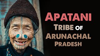 Apatani Tribe of Arunachal Pradesh [upl. by Etti]