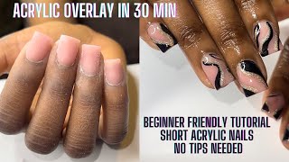 ACRYLIC OVERLAY ON NATURAL NAILS FOR BEGINNERS  30 MIN OR LESS [upl. by Gaylor]