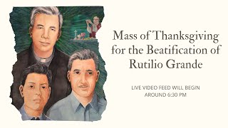 Mass of Thanksgiving for the Beatification of Rutilio Grande [upl. by Ynattir819]