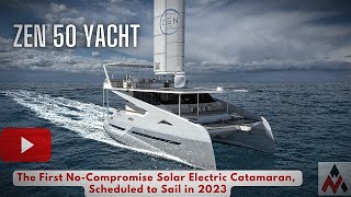 Zen 50 Solar Electric Catamaran Featuring Solar Roof  Automated Wingsail with Starlink Internet [upl. by Aicnetroh]