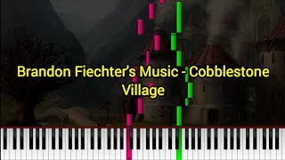 Brandon Fiechters Music  Cobblestone Village Piano MIDI [upl. by Crofton350]