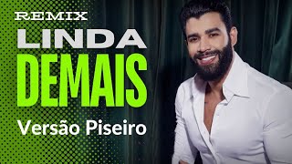 Linda Demais Versão Piseiro Gusttavo Lima Remix [upl. by Assinna]