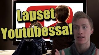 Lapset Youtubessa [upl. by Kohl]