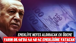 Emekliye Nefes Aldıracak Ek Ödeme Yarın 0846da 4A 4B 4C Emeklisine Yatacak [upl. by Amato]