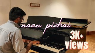 Naan Pizhai  Piano raw cover [upl. by Handbook]