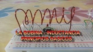 Aprendamos Electrónica Juntos  Cap 3  La Bobina  Teoría  Principios Básicos  Parte3 [upl. by Marelya81]