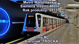 Metro Warszawskie  Linia M2 Siemens Inspiro 6017 [upl. by Else404]