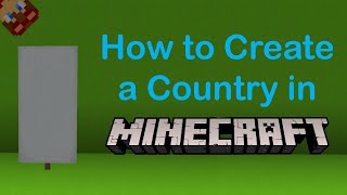 How to Create a Country in Minecraft [upl. by Annohsal651]