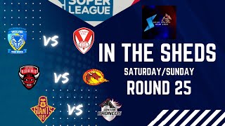 In the Sheds  Super League Rd 25 Wolves vs Saints  Red Devils vs Dragons  Giants vs Broncos [upl. by Nov]