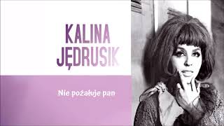 Kalina Jędrusik  Nie pożałuje pan Official Audio [upl. by Brink294]