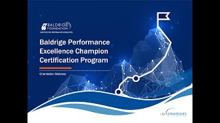 Baldrige Performance Excellence Champion Certification Program Orientation Session [upl. by Eirb147]