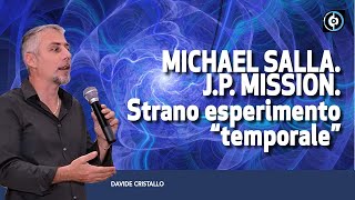 Michael Salla JP Mission Strano esperimento “temporale” [upl. by Ahseen]