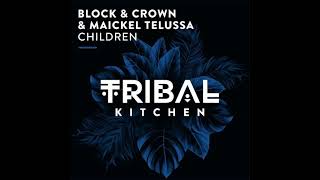 Block amp Crown Maickel Telussa  Children Extended Mix [upl. by Einwahs]