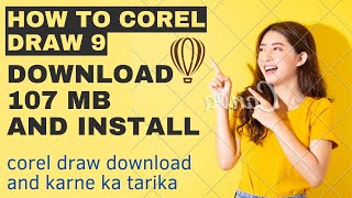 How To Download And Install Corel Draw 9 only 107MB [upl. by Roobbie]