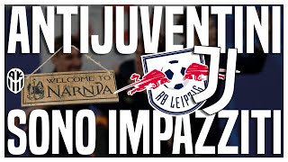 ANTIJUVENTINI dopo Lipsia  JUVENTUS 23  🤯 SONO COMPLETAMENTE I M P A Z Z I T I [upl. by Donavon574]