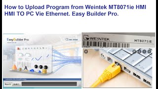 How to Upload Program from Weintek MT8071ie HMI  HMI TO PC  VIE Ethernet Easy Builder pro [upl. by Carbrey]