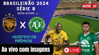 AO VIVO COM IMAGENS AMAZONAS FC X CHAPECOENSE Sorteio de prêmios [upl. by Nwahs]