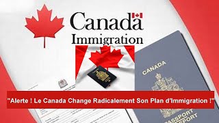 quotAlerte  Le Canada Change Radicalement Son Plan dImmigration quot [upl. by Dnaleel]