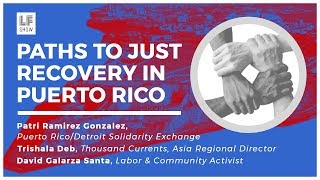 Paths to Just Recovery in Puerto Rico  The Laura Flanders Show [upl. by Epp33]