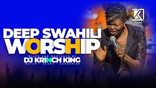 DEEP SWAHILI WORSHIP MIX  1 HOURS OF NONSTOP WORSHIP GOSPEL MIX  DJ KRINCH KING [upl. by Cost]