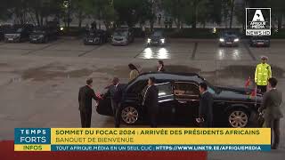 SOMMET DU FOCAC 2024  ARRIVÉE DES PRÉSIDENTS AFRICAINS BANQUET DE BIENVENUE [upl. by Ahsiena274]