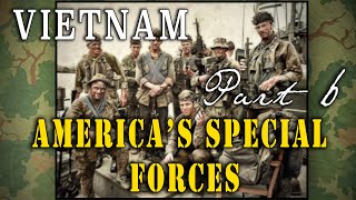 quotAmericas Special Forces During the Vietnam Warquot  The Complete Story [upl. by Rebor]