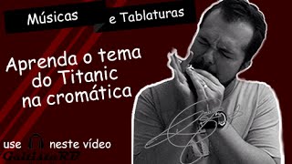 Tema Titanic na Gaita Cromatica gaita cromatica 02 [upl. by Toor]