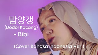 Bam Yang Gang 밤양갱 Dodol Kacang  Bibi Cover Bahasa Indonesia Ver [upl. by Everick]