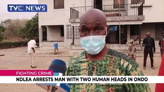 NDLEA Arrests Man With Two Human Heads In Ondo [upl. by Ailemaj220]